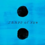 Ed Sheeran – Shape of You